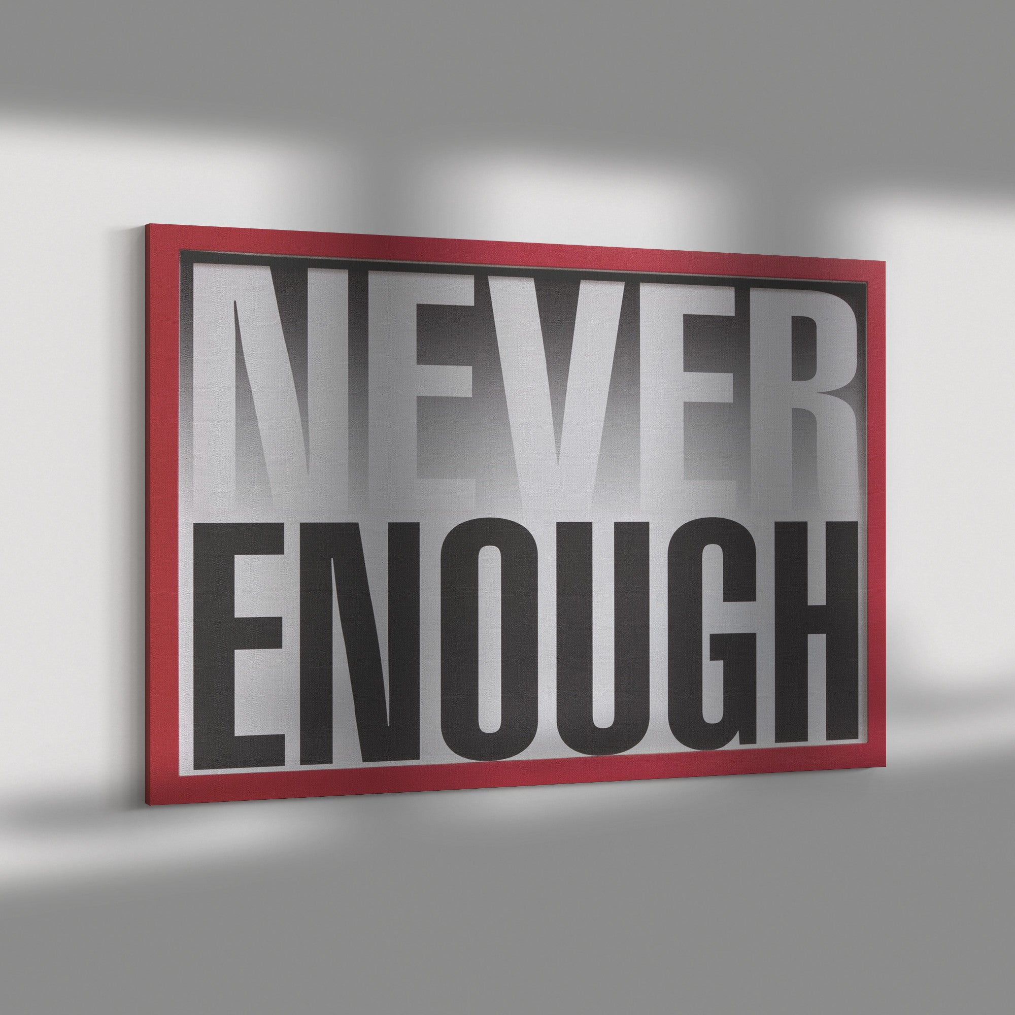 "Never Enough" Canvas Wrap