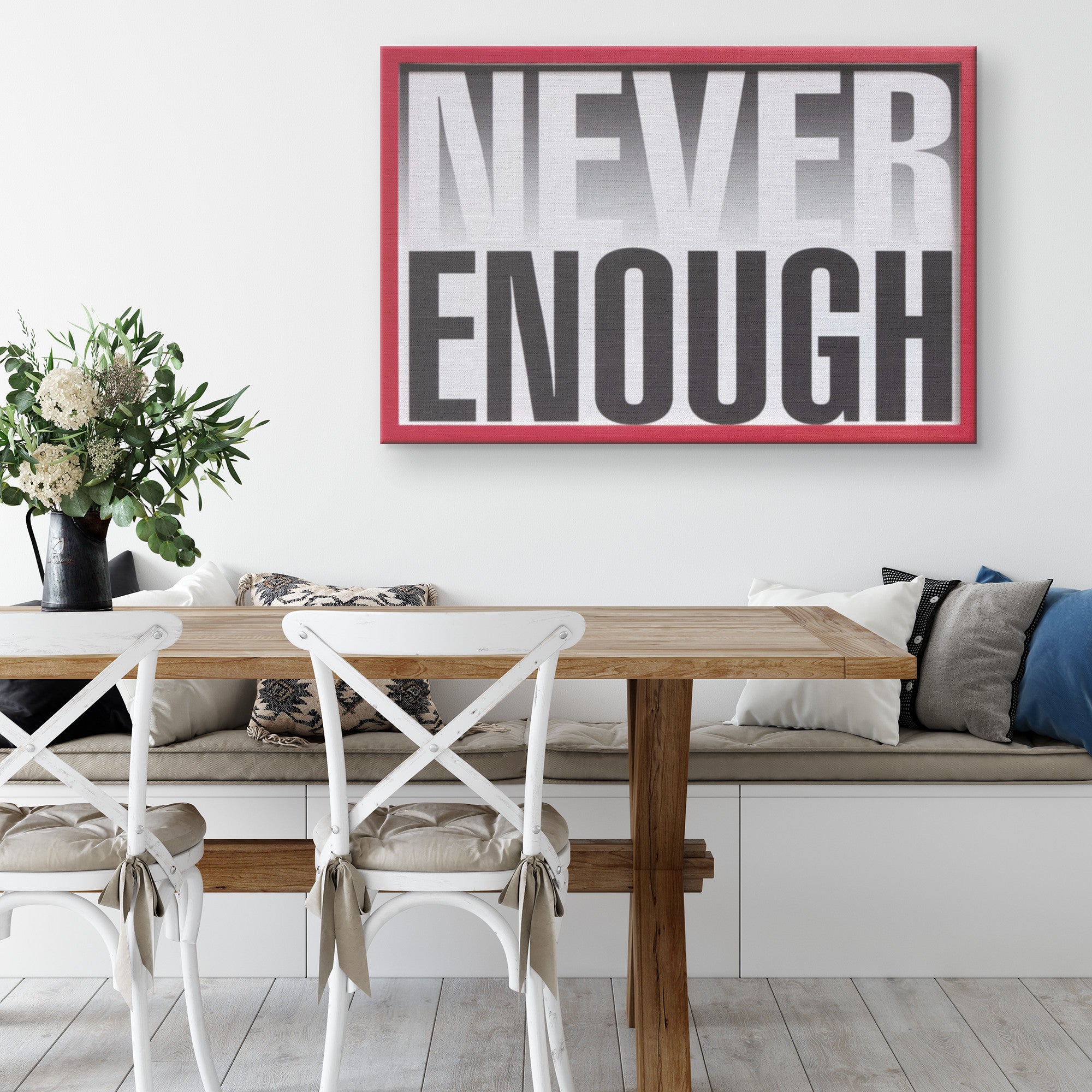 "Never Enough" Canvas Wrap