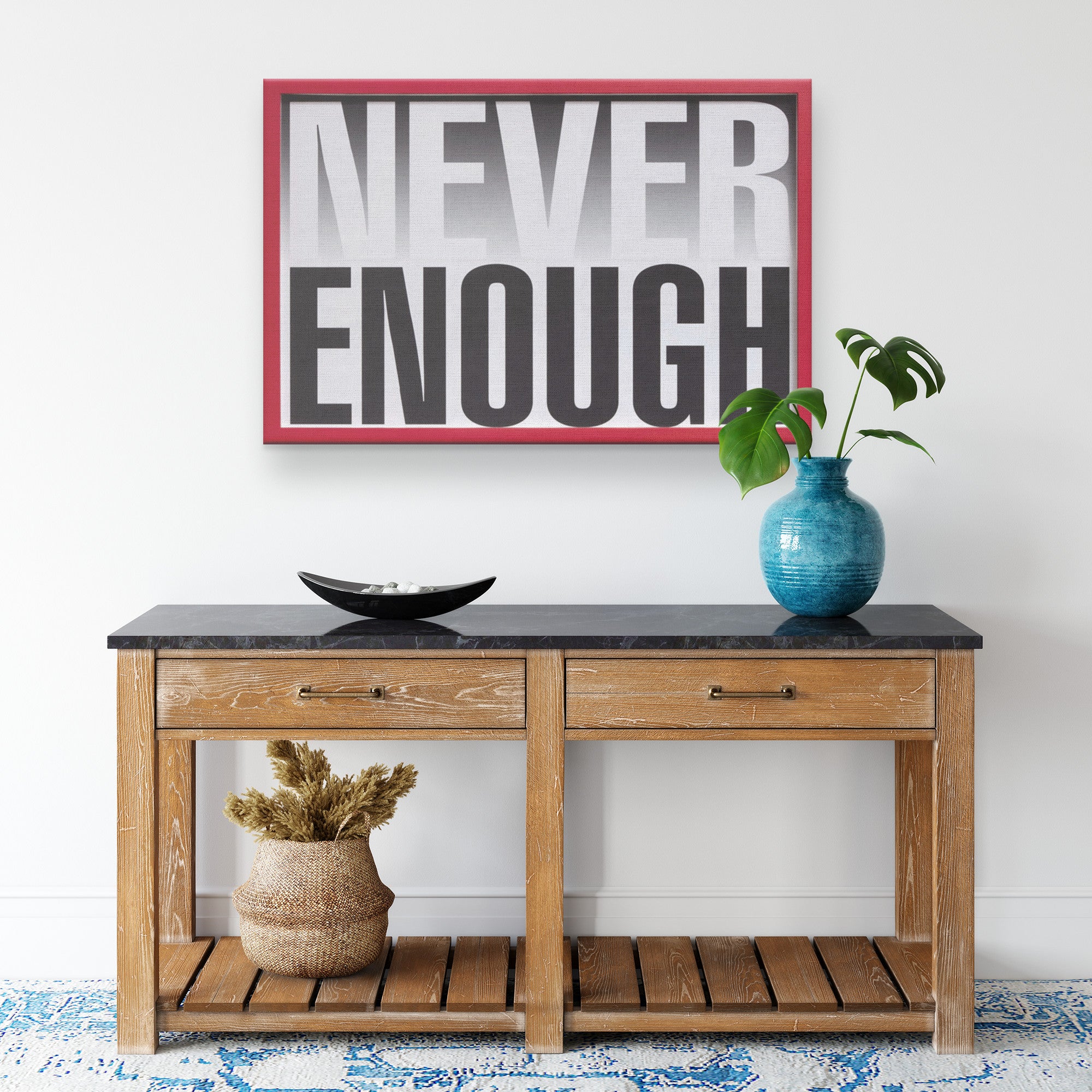 "Never Enough" Canvas Wrap